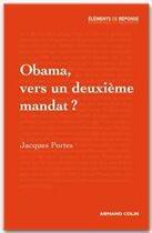 Couverture du livre « Obama, vers un deuxième mandat ? » de Jacques Portes aux éditions Armand Colin