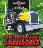 Couverture du livre « Oh ! les beaux camions - ca roule » de Dreer/Audouin/Decaux aux éditions Casterman