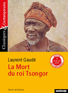 Couverture du livre « La mort du roi Tsongor » de Laurent Gaudé aux éditions Magnard