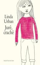 Couverture du livre « Juré, craché » de Linda Urban aux éditions Ecole Des Loisirs