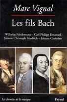 Couverture du livre « Les fils de Bach » de Marc Vignal aux éditions Fayard