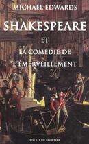 Couverture du livre « Shakespeare et la comedie de l'emerveillement » de Michael Edwards aux éditions Desclee De Brouwer