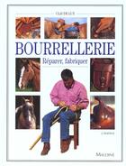 Couverture du livre « Bourrellerie ; réparer, fabriquer (2e édition) » de Claude Lux aux éditions Maloine