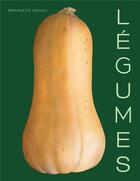 Couverture du livre « Légumes » de Bernadette Gervais aux éditions Albin Michel