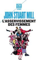 Couverture du livre « L'asservissement des femmes » de John Stuart Mill aux éditions Rivages