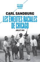 Couverture du livre « Les émeutes raciales de Chicago : juillet 1919 » de Carl Sandburg aux éditions Payot