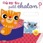 Couverture du livre « Où es tu petit chaton ? » de  aux éditions Lito