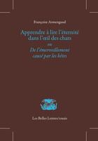 Couverture du livre « Apprendre à lire l'éternité dans l'oeil des chats » de Françoise Armengaud aux éditions Belles Lettres