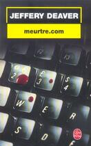 Couverture du livre « Meurtre.com » de Jeffery Deaver aux éditions Le Livre De Poche