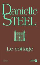 Couverture du livre « Le cottage » de Danielle Steel aux éditions Presses De La Cite
