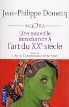 Couverture du livre « Une nouvelle introduction à l'art du XX siècle » de Jean-Philippe Domecq aux éditions Pocket