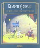 Couverture du livre « Le dragon recalcitrant » de Kenneth Grahame aux éditions Rocher