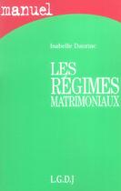 Couverture du livre « Regimes matrimoniaux » de Isabelle Dauriac aux éditions Lgdj