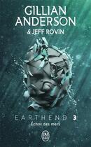 Couverture du livre « Earthend Tome 3 : échos des mers » de Jeff Rovin et Gillian Anderson aux éditions J'ai Lu