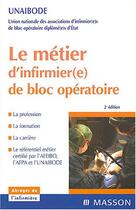Couverture du livre « Le métier d'infirmier(e) de bloc opératoire (2e édition) » de  aux éditions Elsevier-masson