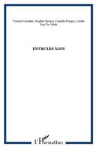 Couverture du livre « Entre les âges » de Peugny/Caradec/Nemoz aux éditions L'harmattan