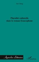 Couverture du livre « Pluralité culturelle dans le roman francophone » de Yaw Oteng aux éditions L'harmattan