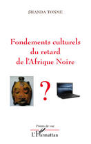 Couverture du livre « Fondements culturels du retard de l'Afrique noire ? » de Jean-Claude Shanda Tonme aux éditions Editions L'harmattan