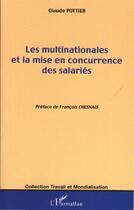 Couverture du livre « Les multinationales et la mise en concurrence des salaries » de Claude Pottier aux éditions Editions L'harmattan