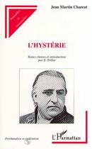 Couverture du livre « L'hystérie » de Jean-Martin Charcot aux éditions Editions L'harmattan