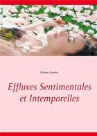 Couverture du livre « Effluves sentimentales et intemporelles » de Aurelie Dumas aux éditions Books On Demand