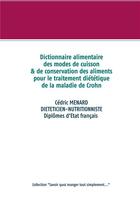 Couverture du livre « Dictionnaire des modes de cuisson et de conservation des aliments pour le traitement diététique de la maladie de Crohn » de Cedric Menard aux éditions Books On Demand