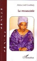 Couverture du livre « La ressuscitée » de Abdou Latif Coulibaly aux éditions Editions L'harmattan