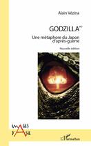 Couverture du livre « Godzilla md ; une métaphore du Japon d'après guerre » de Vezina Alain aux éditions Editions L'harmattan
