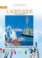 Couverture du livre « Débuter l'acrylique » de Henri Senarmont aux éditions Oskar