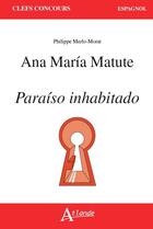 Couverture du livre « Ana maria matute, paraiso inhabitado » de Philippe Merlo-Morat aux éditions Atlande Editions