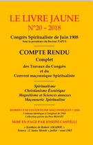 Couverture du livre « Le livre jaune t.20 ! congrès spiritualiste de juin 1908 » de Joseph Castelli aux éditions Editions Maconniques