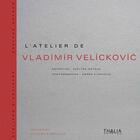 Couverture du livre « L'atelier de Vladimir Velickovic » de Evelyne Artaud aux éditions Thalia
