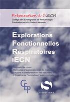 Couverture du livre « Préparation à l'iECN ; explorations fonctionnelles respiratoires ; iECN » de  aux éditions S-editions