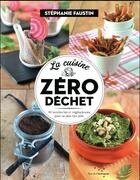 Couverture du livre « La cuisine zéro déchet » de Stephanie Faustin aux éditions Rue De L'echiquier