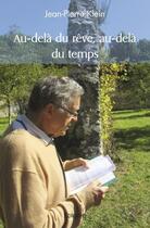 Couverture du livre « Au dela du reve, au dela du temps » de Jean-Pierre Klein aux éditions Edilivre