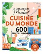 Couverture du livre « Grand Livre Marabout Cuisine du monde » de  aux éditions Marabout