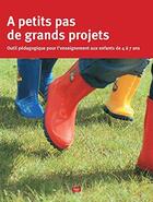 Couverture du livre « À petits pas de grands projets » de  aux éditions Lep