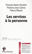 Couverture du livre « Les services à la personne » de Francois-Xavier Devetter aux éditions La Decouverte