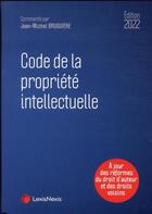 Couverture du livre « Code de la propriété intellectuelle (édition 2022) » de Jean-Michel Bruguiere aux éditions Lexisnexis
