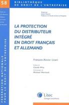 Couverture du livre « La protection du distributeur integre en droit francais et allemand » de Licari F-X. aux éditions Lexisnexis