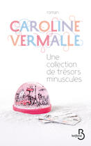 Couverture du livre « Une collection de trésors minuscules » de Caroline Vermalle aux éditions Belfond