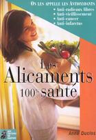 Couverture du livre « Les alicaments 100 % sante - on les appelle les antioxydants... » de Anne Duclos aux éditions Dauphin