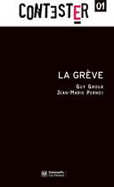 Couverture du livre « Contester T.1 ; La Grève » de Jean-Marie Pernot et Guy Groux aux éditions Presses De Sciences Po