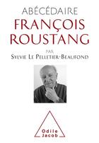 Couverture du livre « Abécédaire de Francois Roustang » de Francois Roustang aux éditions Odile Jacob