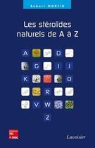 Couverture du livre « Les stéroïdes naturels de A à Z » de Robert Morfin aux éditions Tec Et Doc