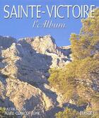 Couverture du livre « Sainte-Victoire ; l'album » de Marie-Claude Paume aux éditions Edisud