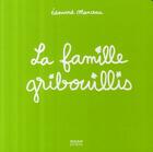 Couverture du livre « La famille Gribouillis » de Edouard Manceau aux éditions Milan