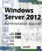 Couverture du livre « Windows server 2012 ; administration avancée » de  aux éditions Eni