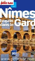 Couverture du livre « Nîmes ; escapades dans le Gard (édition 2009/2010) » de Collectif Petit Fute aux éditions Le Petit Fute