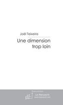 Couverture du livre « Une dimension trop loin » de Teixeira-J aux éditions Le Manuscrit